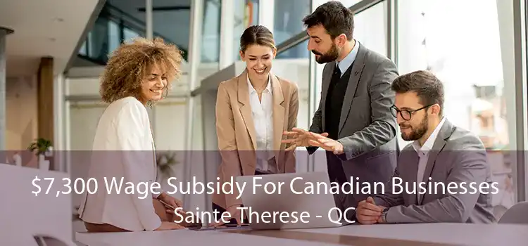 $7,300 Wage Subsidy For Canadian Businesses Sainte Therese - QC