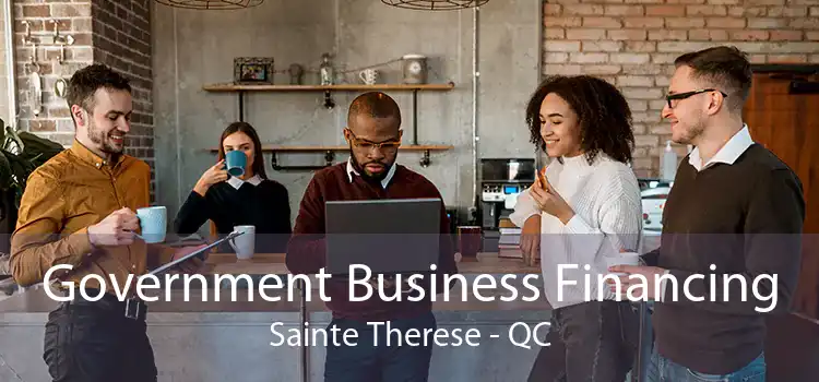 Government Business Financing Sainte Therese - QC