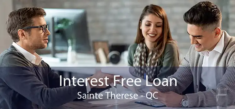 Interest Free Loan Sainte Therese - QC