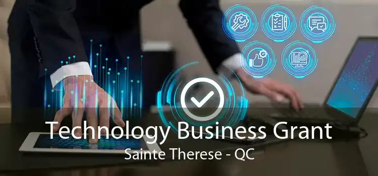 Technology Business Grant Sainte Therese - QC